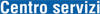 Scheda Azienda CENTRO SERVIZI srl