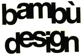 Company Sheet BAMBU' DESIGN di DI LABIO EVA