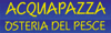 Scheda Azienda RISTORANTE OSTERIA DEL PESCE ACQUAPAZZA