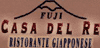 Scheda Azienda RISTORANTE GIAPPONESE CASA DEL RE