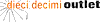 Scheda Azienda DIECI DECIMI OUTLET srl