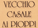 Scheda Azienda RISTORANTE OSTERIA VECCHIO CASALE AI PIOPPI