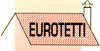 EUROTETTI snc di RUSTICHELLI G. & C.