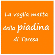 Logo di LA VOGLIA MATTA DELLA PIADINA DI TERESA