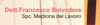 Logo di BELVEDERE DOTT. FRANCESCO STUDIO MEDICINA DEL LAVORO