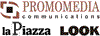 PROMOMEDIA COMMUNICATIONS - LA PIAZZA - LOOK