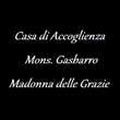 Logo di CASA DI ACCOGLIENZA MONS. GASBARRO MADONNA DELLE GRAZIE