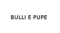 Logo di BULLI E PUPE