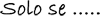 Logo di SOLO SE ....