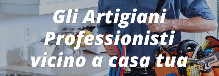 Gli Artigiani Professionisti vicino a casa tua